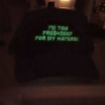 Glow in dark Im TOO FRE$H2DEF FOR MY HATERS TRUCKER HAT